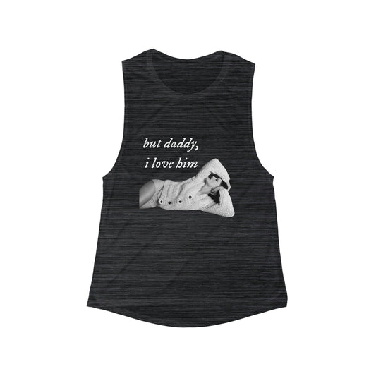 But Daddy, I Love Him Women's Flowy Scoop Muscle Tank